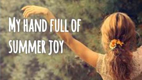 My Hand Full Of Summer Joy