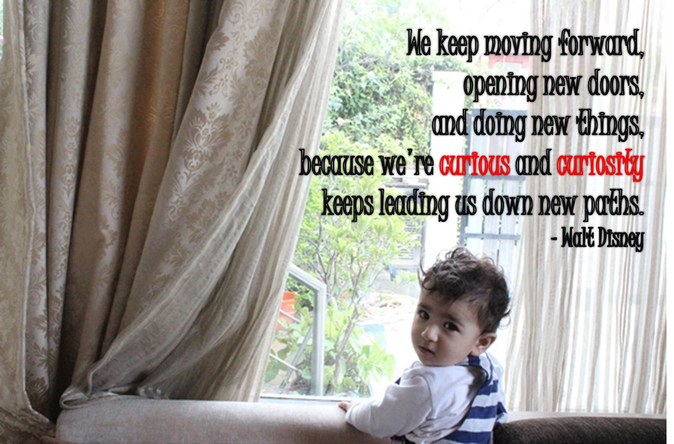 Thought for the day - Curiosity means 01