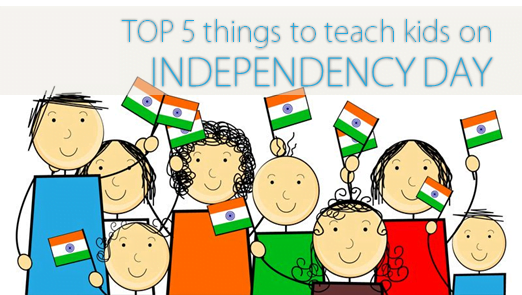 Top 5 Things To Teach Kids on Independence Day