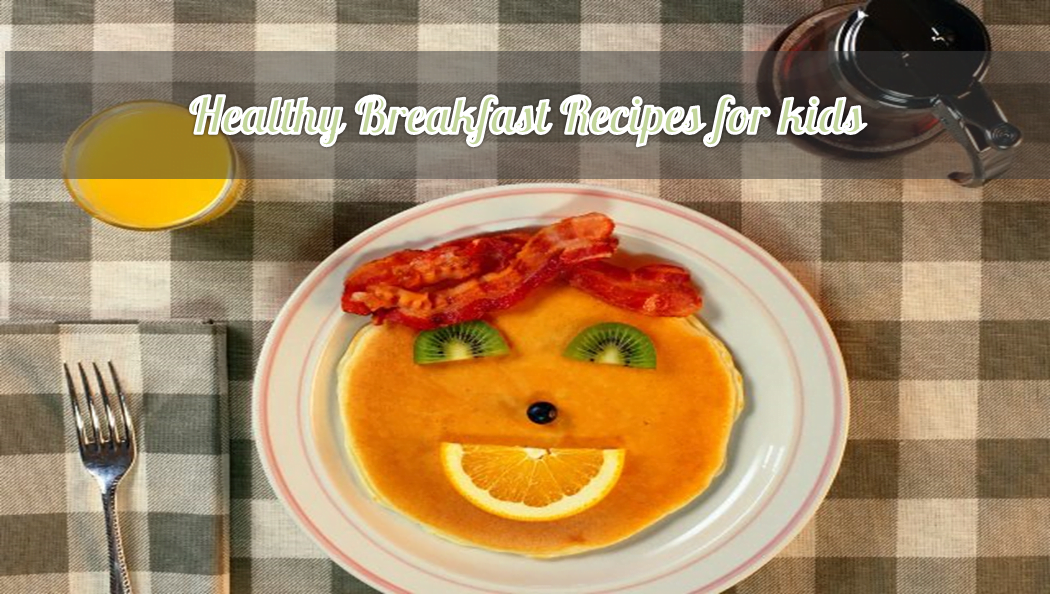 2 Simple and quick healthy breakfast ideas and recipes for kids