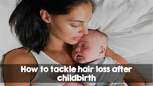 Beauty tips on how to tackle hair loss after childbirth