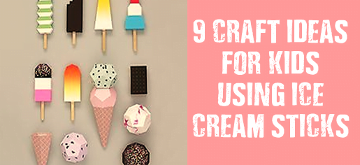 9 Cute and Easy Craft Ideas for Kids - Ice cream Stick stick craft