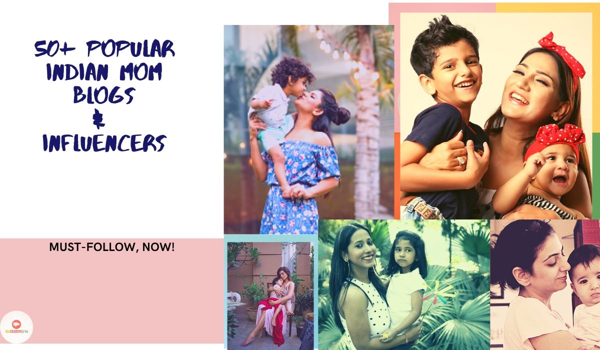 Popular Indian Mom Blogs And Upcoming Influencers To Follow Now!