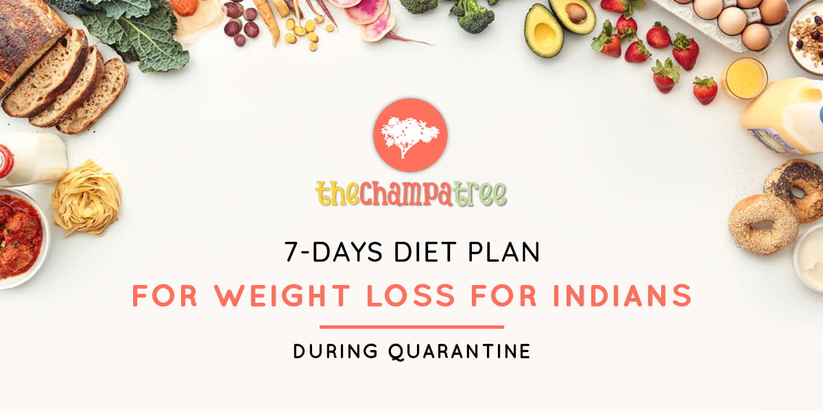 7-Day Diet Plan For Weight Loss For Indians During The Quarantine