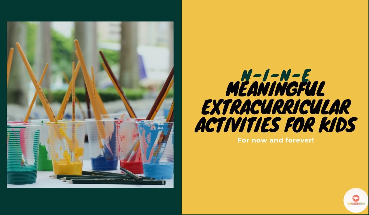 9 Meaningful Extracurricular Activities For Kids That Will Develop Life Skills