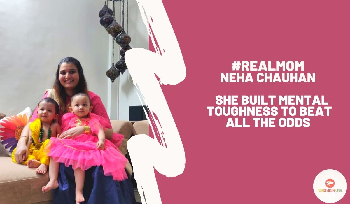 Meet Real Mom Neha Chauhan Built Mental Toughness To Beat All The Odds