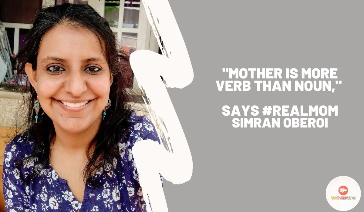 “Mother Is More Verb Than Noun,” Says Real Mom Simran Oberoi
